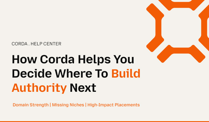 How Corda Helps You Decide Where To Build Authority Next