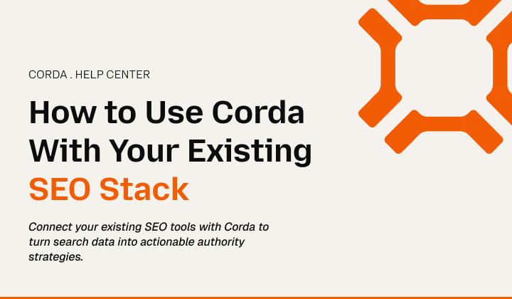 How to Use Corda With Your Existing SEO Stack